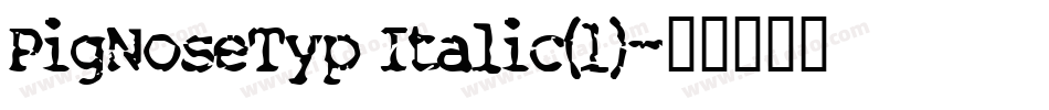PigNoseTyp Italic(1)字体转换
